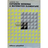 Expunere moderna a matematicii elementare - Lucienne Felix ($R6)