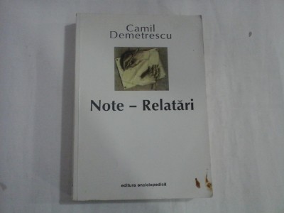 NOTE-RELATARI - CAMIL DEMETRESCU foto