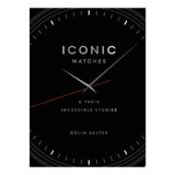 Cumpara ieftin Iconic Watches &amp; Their Incredible Stories