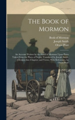 The Book of Mormon; an Account Written by the Hand of Mormon Upon Plates Taken From the Plates of Nephi. Translated by Joseph Smith. [Division Into Ch foto