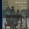 The Book of Mormon; an Account Written by the Hand of Mormon Upon Plates Taken From the Plates of Nephi. Translated by Joseph Smith. [Division Into Ch