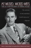 My Wicked Wicked Ways: The Autobiography of Errol Flynn