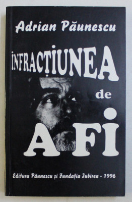 INFRACTIUNEA DE A FI de ADRIAN PAUNESCU , 1996 foto