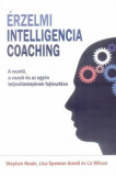 &Eacute;rzelmi intelligencia coaching - A vezető, a coach &eacute;s az egy&eacute;ni teljes&iacute;tm&eacute;nyek fejleszt&eacute;se - Stephen Neale