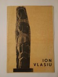 Ion Vlasiu (dedicație): Sculptură, pictură, grafică (Sala Dalles, 1984)