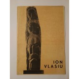 Ion Vlasiu (dedicație): Sculptură, pictură, grafică (Sala Dalles, 1984)