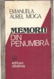 Memorii din penumbra Emanuela Aurel Moga Editura Albatros 1984 Literatura Romana Proza Carti Vechi