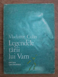 Vladimir Colin - Legendele tarii lui Vam
