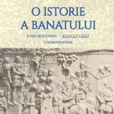 O istorie a Banatului - Ioan Bolovan, Rudolf Graf
