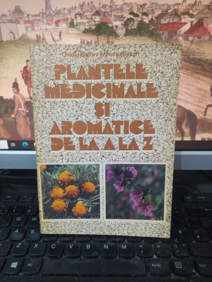 Plantele medicinale și aromatice de la A la Z, Bojor, Alexan, ed. II, 1983, 220 foto