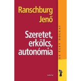 Szeretet, erk&ouml;lcs, auton&oacute;mia - Ranschburg Jenő