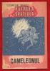 Cicerone Sbantu, &quot;Patrula Spatiala * Cameleonul&quot; Argonaut, 1982