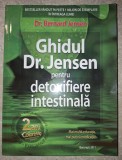 Ghidul Jensen pentru detoxifiere intestinala - Bernard Jensen - Tratament naturist, limba romana