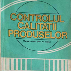 CONTROLUL CALITATII PRODUSELOR, MANUAL PENTRU SCOLI DE MAISTRI-D.F. LAZAROIU, I. ROMAN