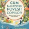 Cum sa le spunem povesti copiilor. Ghid practic pentru a deveni un bun povestitor - Silke Rose West, Joseph Sarosy
