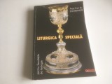 PR.PROF ENE BRANISTE, LITURGICA SPECIALA PENTRU FACULTATILE DE TEOLOGIE 2005 REPRODUCE EDITIA 1985 FORMAT PUTIN MAI MARE 23,5 X 16,5 CM.