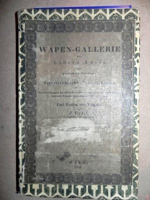 WAPEN GALLERIE -HERALDICA - CARL GRAFEN VON VASQUEZ UND J.HYRTL - WIEN 1832 foto