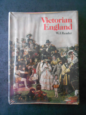 W. J. READER - VICTORIAN ENGLAND (1974, editie cartonata) foto