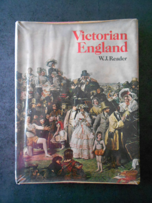 W. J. READER - VICTORIAN ENGLAND (1974, editie cartonata)