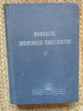 MANUALUL INGINERULUI CONSTRUCTOR VOL. 1