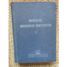 MANUALUL INGINERULUI CONSTRUCTOR VOL. 1