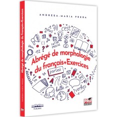 Abrege de morphologie du francais. Exercices, Andreea-Maria Preda