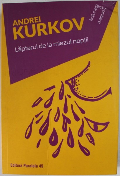 LAPTARUL DE LA MIEZUL NOPTII de ANDREI KURKOV , 2018,