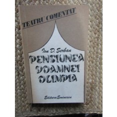 PENSIUNEA DOAMNEI OLIMPIA DE ION D. SERBAN, TEATRU COMENTAT CU DEDICATIE SI AUTOGRAF