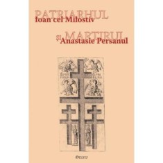 Patriarhul si martirul. Ioan cel Milostiv si Anastasie Persanul - Ioan I. jr.