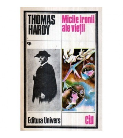 Thomas Hardy - Micile ironii ale vietii - 122708