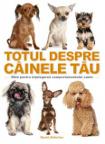 Totul despre c&acirc;inele tău - Paperback brosat - David Alderton - Litera