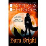 Burn Bright : An Alpha and Omega Novel