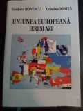 Uniunea Europeana Ieri Si Azi - Teodora Irinescu, Cristina Ionita ,545453