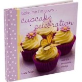 Cumpara ieftin BAKE ME I'M YOURS... CUPCAKES CELEBRATION
