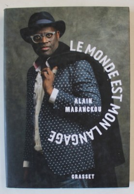 LE MONDE EST MON LANGUE par ALAIN MABANCKOU , 2016 foto