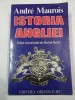Istoria Angliei - Andre Maurois, Editura Orizonturi, 703 pagini