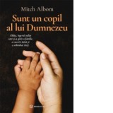 Sunt un copil al lui Dumnezeu - Mitch Albom