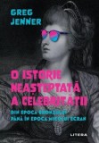Cumpara ieftin O istorie neașteptată a celebrității - Paperback brosat - Greg Jenner - Litera