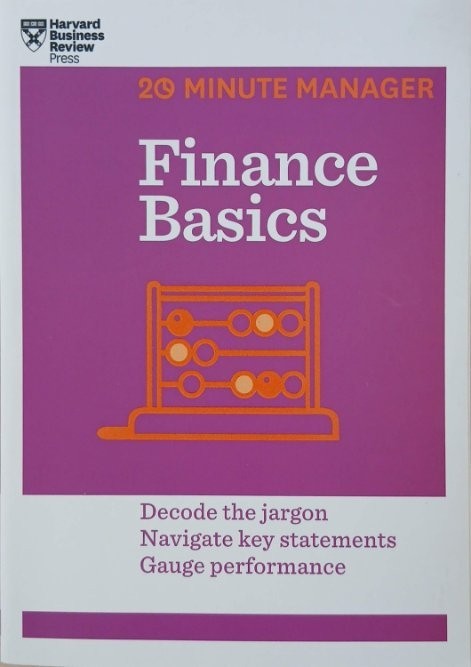 Finance Basics. Decode the jargon. Navigate key statements. Gauge performance