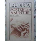 PORTRETE SI AMINTIRI-I.G. DUCA-169203