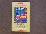 ARTURO PEREZ-REVERTE REGINA SUDULUI Roman Editura Polirom 2004 550 pagini Stare Foarte Buna Beletristica