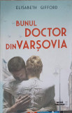 BUNUL DOCTOR DIN VARSOVIA-ELISABETH GIFFORD