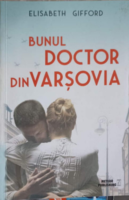 BUNUL DOCTOR DIN VARSOVIA-ELISABETH GIFFORD foto