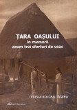 Tara Oasului in memorii acum trei sferturi de veac | Teresia Bolchis Tataru, 2019, Galaxia Gutenberg