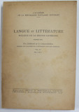 LANGUE ET LITTERATURE - BULLETIN DE LA SECTION LITTERAIRE , redige par TH. CAPIDAN et D. CARACOSTEA , VOL.IV - NO. 1 et 2 , 1948