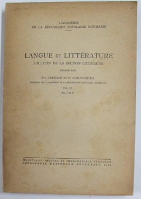 LANGUE ET LITTERATURE - BULLETIN DE LA SECTION LITTERAIRE , redige par TH. CAPIDAN et D. CARACOSTEA , VOL.IV - NO. 1 et 2 , 1948 foto