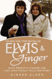 Elvis and Ginger: Elvis Presley&#039;s Fiancee and Last Love Finally Tells Her Story