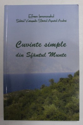 CUVINTE SIMPLE DIN SFANTUL MUNTE de EFREM IEROMONAHUL , 2012 foto