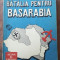 Batalia pentru Basarabia- Valeriu Florin Dobrinescu