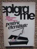 Epigrame pentru eternitate - ingrijit de Mircea Trifu